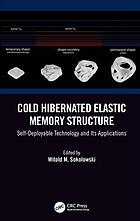 Cold Hibernated Elastic Memory Structure