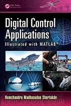 Digital control applications illustrated with Matlab®