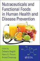 Nutraceuticals and functional foods in human health and disease prevention