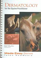 Dermatology for the Equine Practitioner