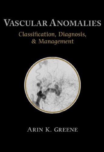 Vascular Anomalies : Classification, Diagnosis, and Management.