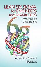 Lean Six SIGMA for Engineers and Managers