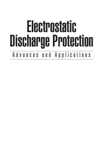 Electrostatic discharge protection : advances and applications