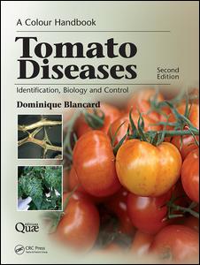 Tomato Diseases : Identification, Biology and Control: A Colour Handbook, Second Edition.