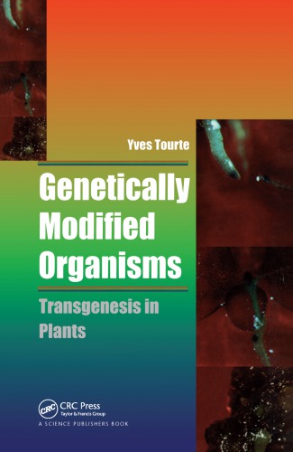 Genetically Modified Organisms : Transgenesis in Plants.