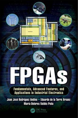 FPGAs : fundamentals, advanced features, and applications in industrial electronics