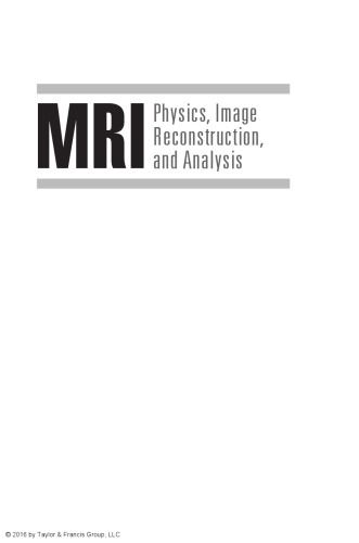 MRI : physics, image reconstruction, and analysis