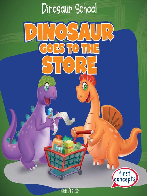 Dinosaur Goes to the Store