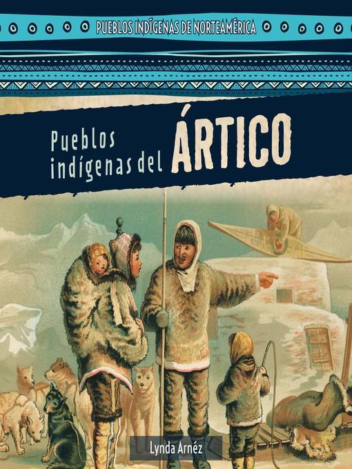 Pueblos indígenas del Ártico (Native Peoples of the Arctic)