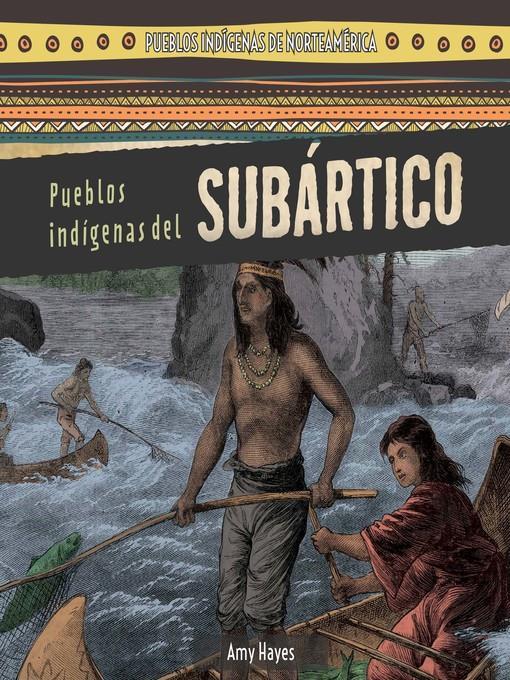 Pueblos indígenas del Subártico (Native Peoples of the Subarctic)