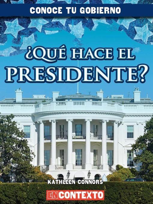 ¿Qué hace el presidente? (What Does the President Do?)