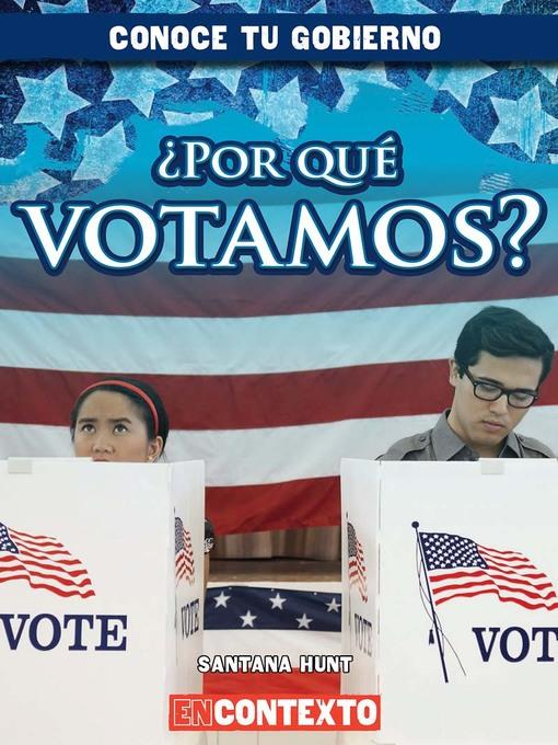 ¿Por qué votamos? (Why Do We Vote?)