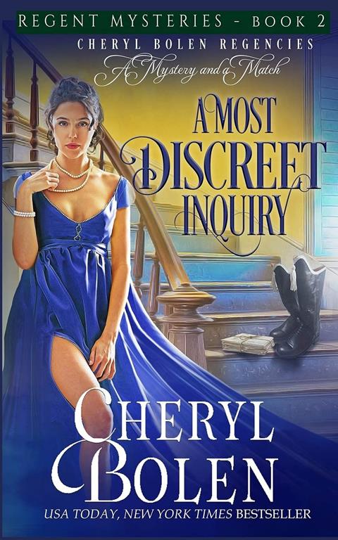 A Most Discreet Inquiry (A Regent Mystery): The Regent Mysteries, Book 2 (Cheryl Bolen Regencies: A Mystery and a Match) (Volume 2)