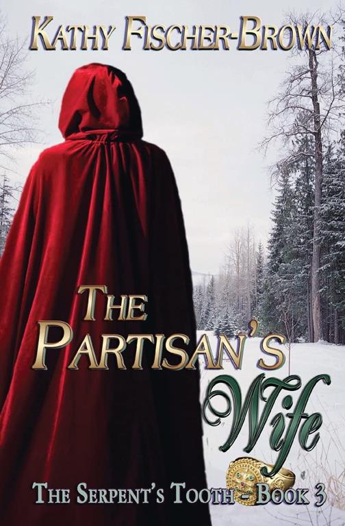 The Partisan's Wife (The Serpent's Tooth Trilogy, Book 3)