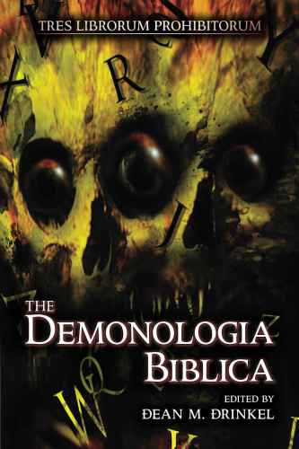 The Demonologia Biblica (TRES LIBRORUM PROHIBITORUM)