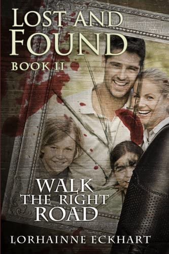 Lost And Found (Walk the Right Road Series, Book 2) (Volume 2)