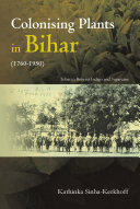 Colonising Plants in Bihar (1760-1950)