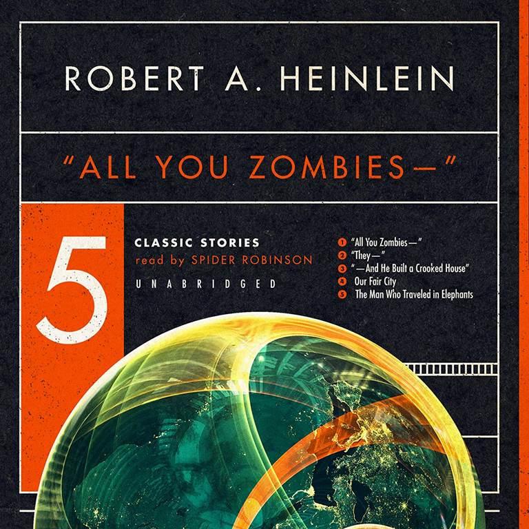 All You Zombies - -'' : Five Classic Stories