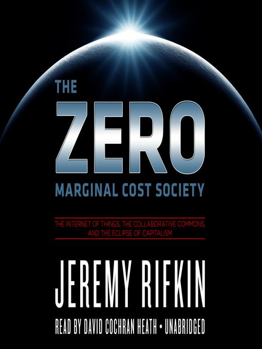 The Zero Marginal Cost Society