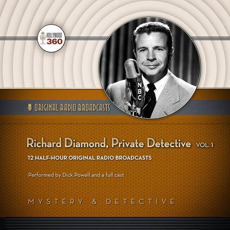 Richard Diamond, Private Detective, Volume 1 (Hollywood 360 Classic Radio Collection)(Audio Theater)