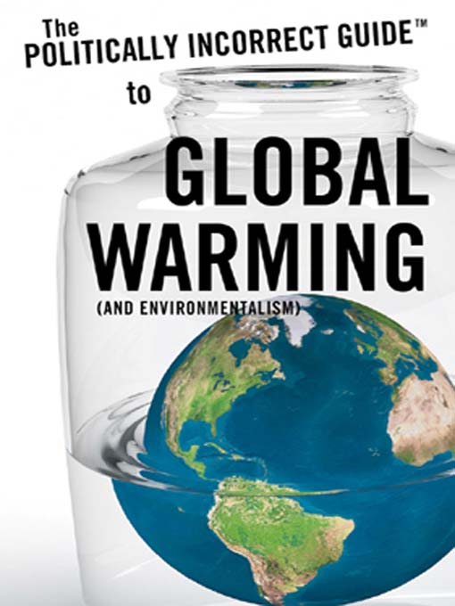 The Politically Incorrect Guide to Global Warming (and Environmentalism)