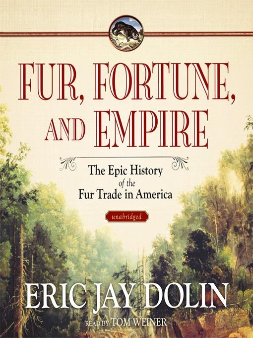 Fur, Fortune, and Empire