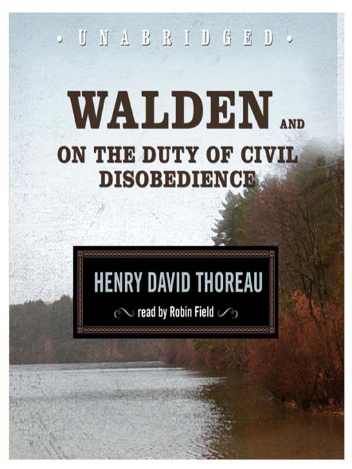 Walden and On the Duty of Civil Disobedience