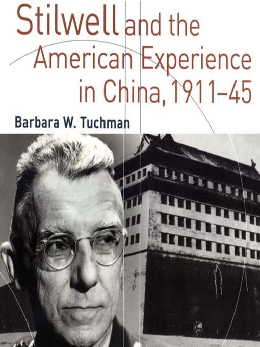 Stilwell and the American Experience in China, 1911-1945