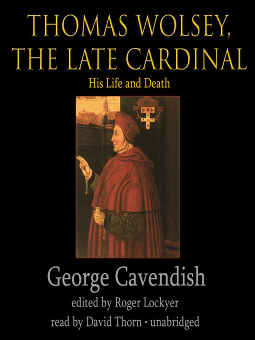 Thomas Wolsey, the Late Cardinal