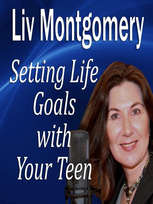 Setting Life Goals with Your Teen