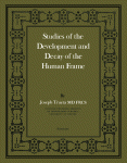 Studies of the development and decay of the human frame