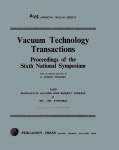 1959 sixth national symposium on vacuum technology transactions : also cumulative index of 1954-1959 symposia : October 7, 8 and 9 Sheraton Hotel, Philadelphia, Pennsylvania