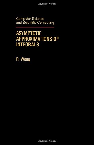 Asymptotic Approximations of Integrals : Computer Science and Scientific Computing.