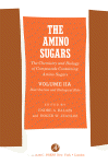 The amino sugars. Volume IIA, Distribution and biological role : the chemistry and biology of compounds containing amino sugars