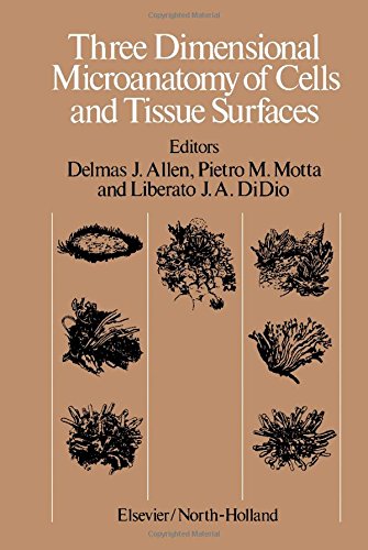 Three Dimensional Microanatomy of Cells and Tissue Surfaces : Proceedings of the Symposium on Three Dimensional Microanatomy held in Mexico City, Mexico, August 17-23, 1980.