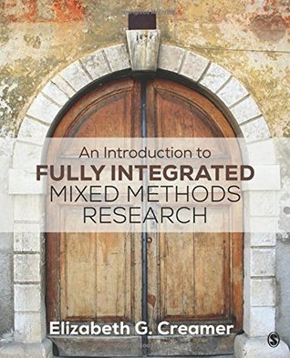 An Introduction to Fully Integrated Mixed Methods Research