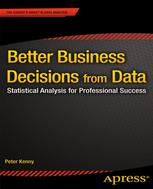 Better Business Decisions from Data Statistical Analysis for Professional Success