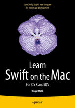 Learn Swift on the Mac For OS X and iOS