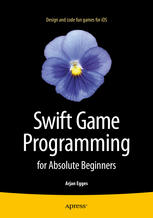 Swift game programming for absolute beginners