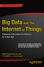 Big Data and the Internet of Things Enterprise Information Architecture for a New Age