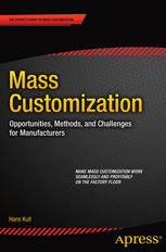 Mass customization : opportunities, methods, and challenges for manufacturers