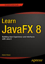 Learn JavaFX 8 : building user experience and interfaces with Java 8