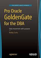 Pro Oracle Goldengate for the DBA