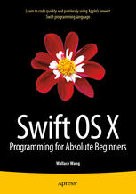 Swift OSX programming for absolute beginners