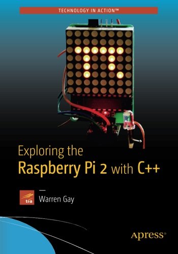 Exploring the Raspberry Pi 2 with C++