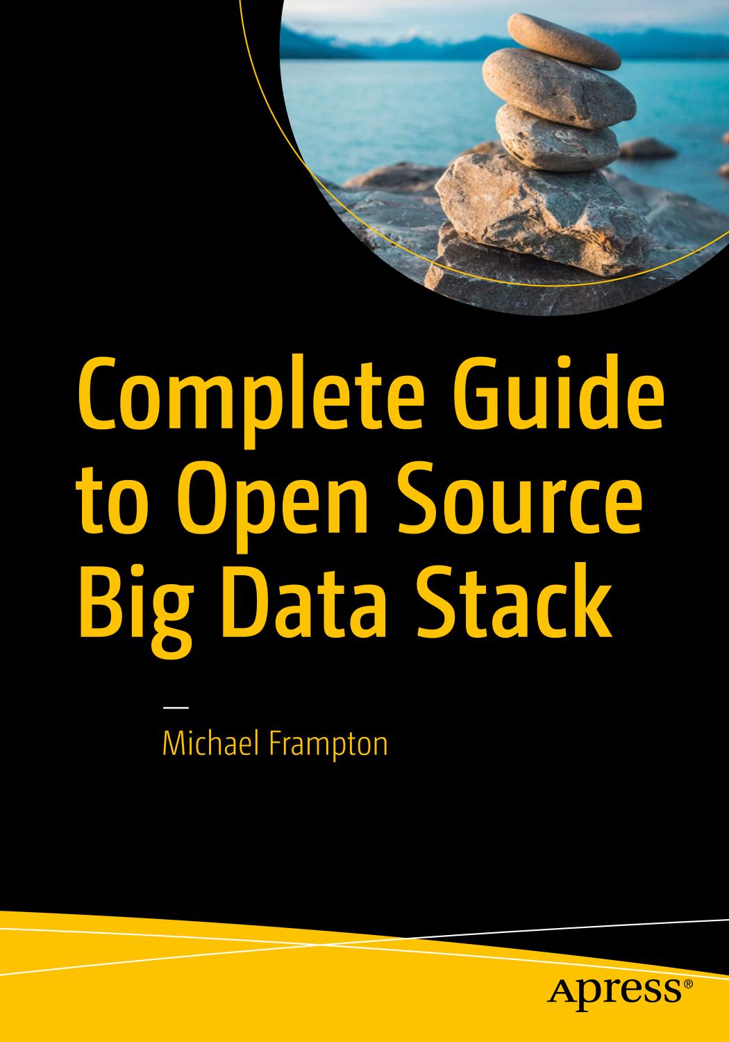 Complete guide to open source big data stack