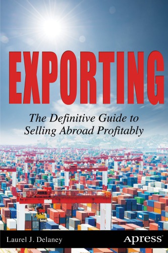 Exporting : The Definitive Guide to Selling Abroad Profitably, Second Edition