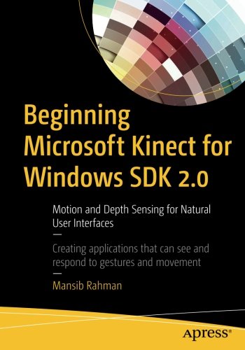 Beginning Microsoft Kinect for Windows SDK 2.0