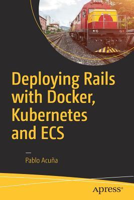 Deploying Rails with Docker, Kubernetes and Ecs