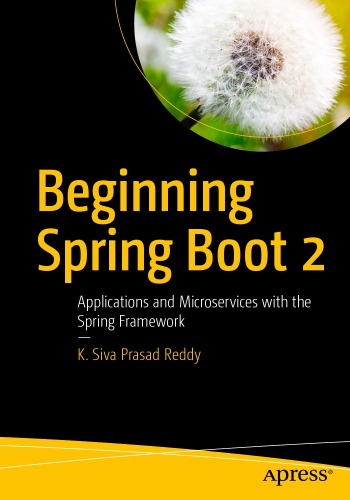 Beginning Spring Boot 2 Applications and Microservices with the Spring Framework